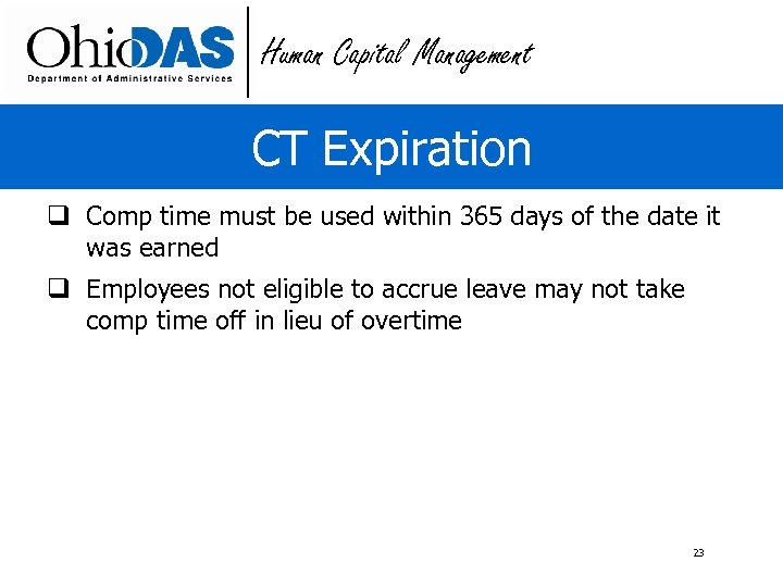 Human Capital Management CT Expiration q Comp time must be used within 365 days