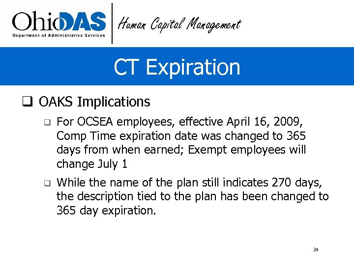 Human Capital Management CT Expiration q OAKS Implications q For OCSEA employees, effective April