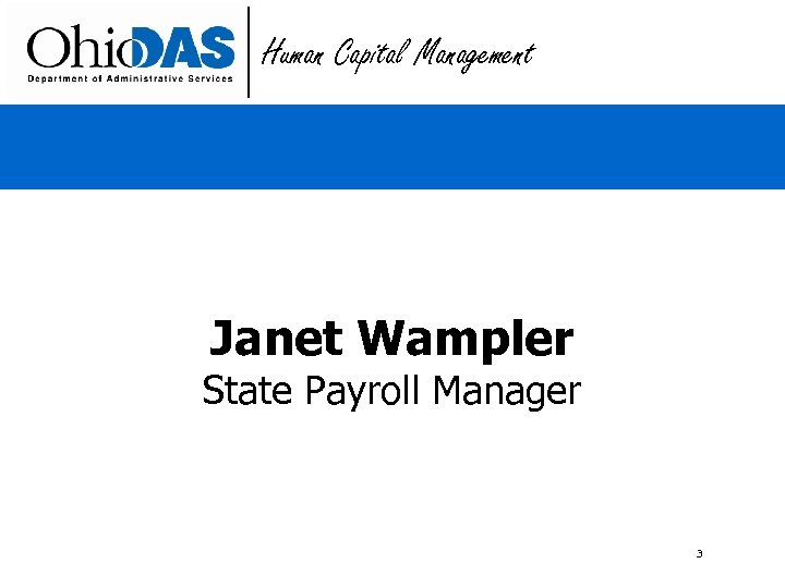 Human Capital Management Janet Wampler State Payroll Manager 3 
