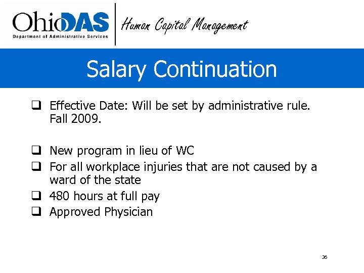 Human Capital Management Salary Continuation q Effective Date: Will be set by administrative rule.