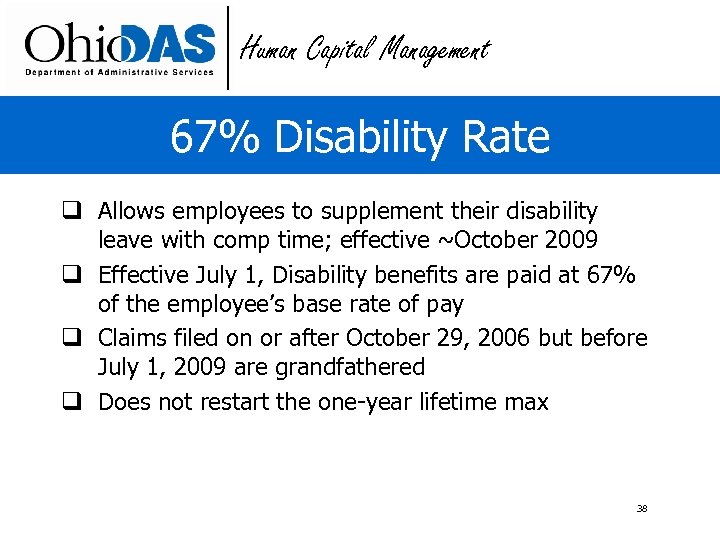 Human Capital Management 67% Disability Rate q Allows employees to supplement their disability leave