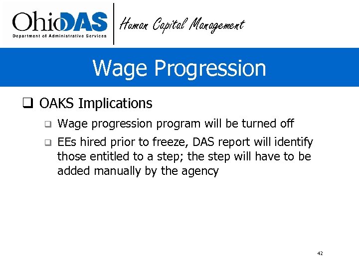 Human Capital Management Wage Progression q OAKS Implications q Wage progression program will be