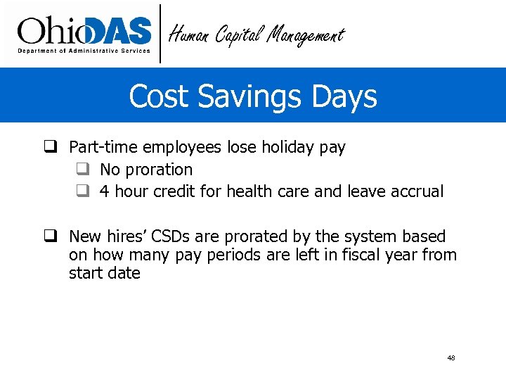 Human Capital Management Cost Savings Days q Part-time employees lose holiday pay q No