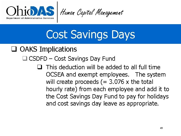 Human Capital Management Cost Savings Days q OAKS Implications q CSDFD – Cost Savings