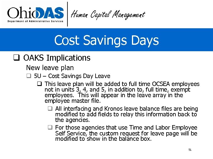 Human Capital Management Cost Savings Days q OAKS Implications New leave plan q 5