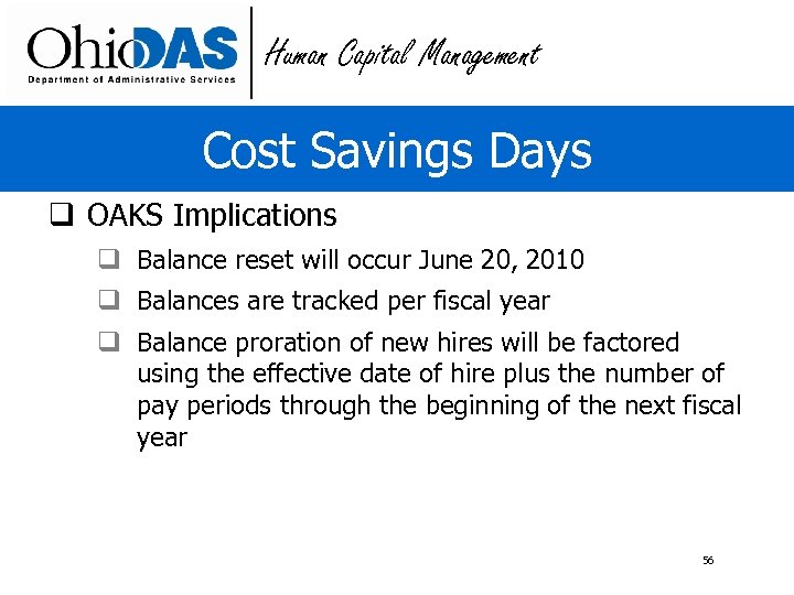 Human Capital Management Cost Savings Days q OAKS Implications q Balance reset will occur