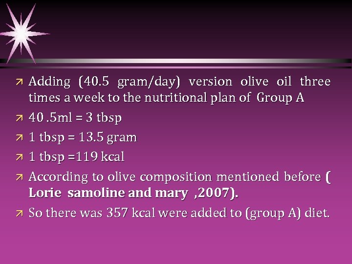 ä ä ä Adding (40. 5 gram/day) version olive oil three times a week