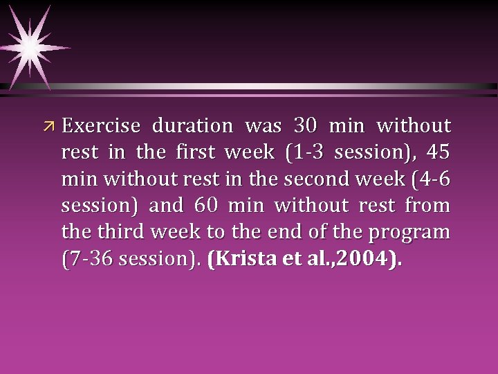 ä Exercise duration was 30 min without rest in the first week (1 -3