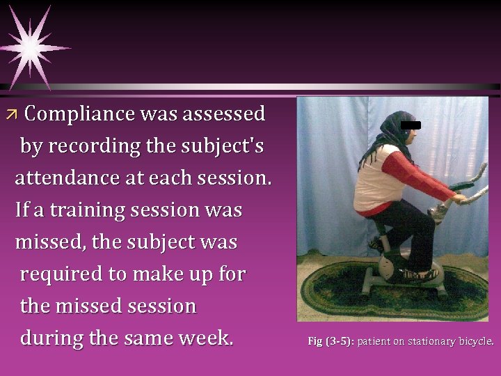 ä Compliance was assessed by recording the subject's attendance at each session. If a