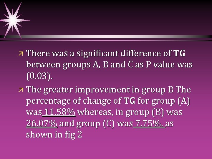 ä There was a significant difference of TG between groups A, B and C