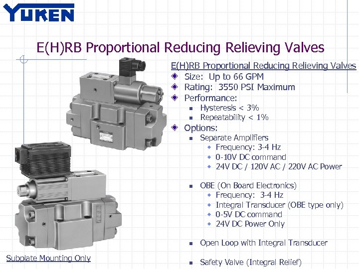 E(H)RB Proportional Reducing Relieving Valves Size: Up to 66 GPM Rating: 3550 PSI Maximum