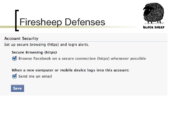 Firesheep Defenses n n Use K-State’s new full tunnel VPN service (more about this