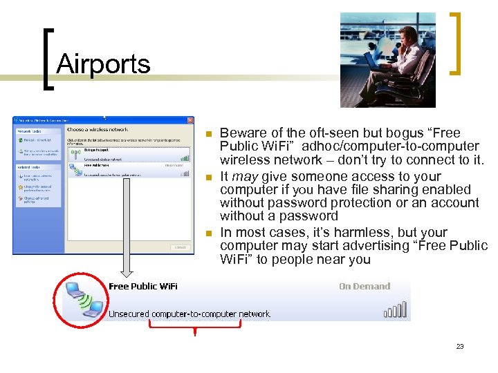 Airports n n n Beware of the oft-seen but bogus “Free Public Wi. Fi”