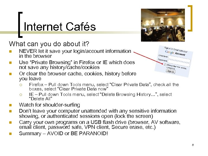 Internet Cafés What can you do about it? n n n NEVER let it