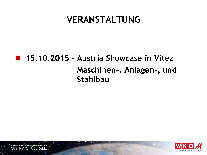 VERANSTALTUNG n 15. 10. 2015 – Austria Showcase in Vitez Maschinen-, Anlagen-, und Stahlbau