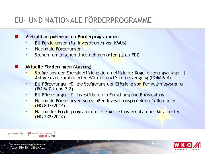 EU- UND NATIONALE FÖRDERPROGRAMME n Vielzahl an potentiellen Förderprogrammen § EU Förderungen (für Investitionen