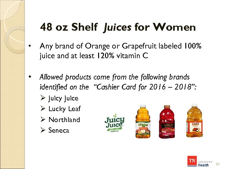 48 oz Shelf Juices for Women • Any brand of Orange or Grapefruit labeled