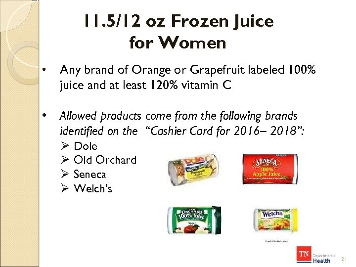 11. 5/12 oz Frozen Juice for Women • Any brand of Orange or Grapefruit