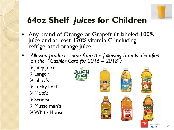 64 oz Shelf Juices for Children • Any brand of Orange or Grapefruit labeled