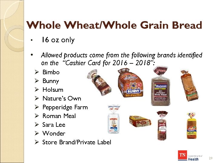 Whole Wheat/Whole Grain Bread • 16 oz only • Allowed products come from the