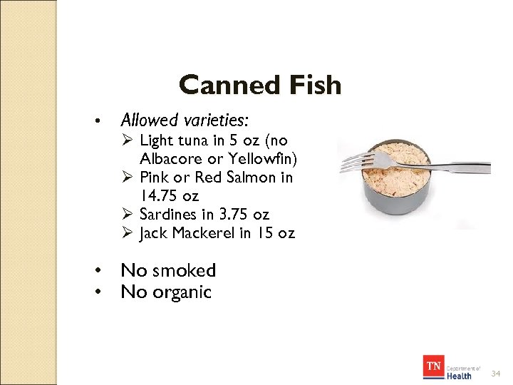 Canned Fish • Allowed varieties: Ø Light tuna in 5 oz (no Albacore or