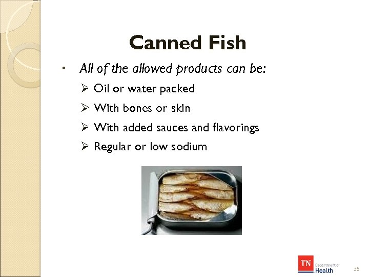 Canned Fish All of the allowed products can be: Ø Oil or water packed