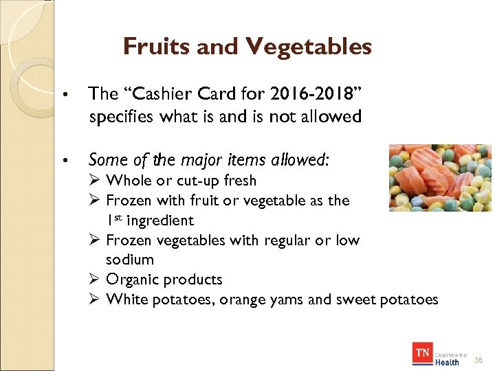 Fruits and Vegetables • The “Cashier Card for 2016 -2018” specifies what is and