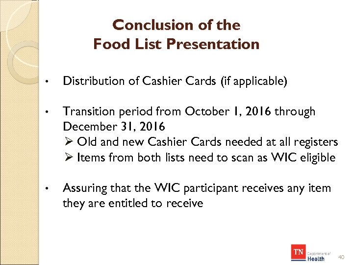 Conclusion of the Food List Presentation • Distribution of Cashier Cards (if applicable) •