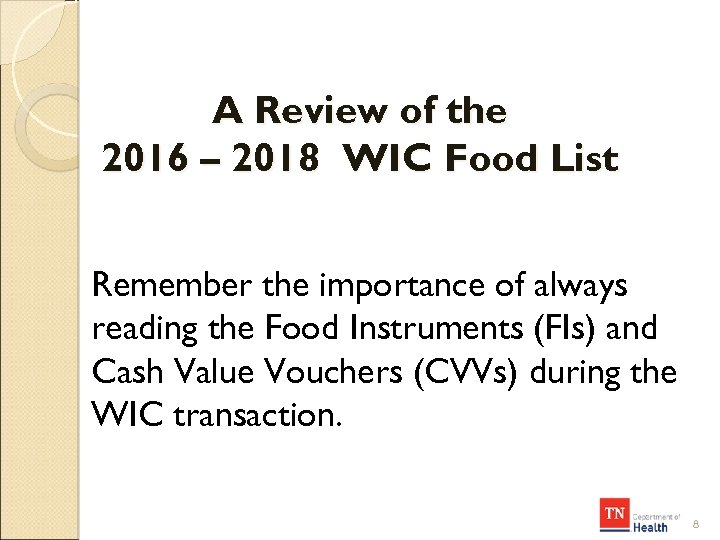 A Review of the 2016 – 2018 WIC Food List Remember the importance of