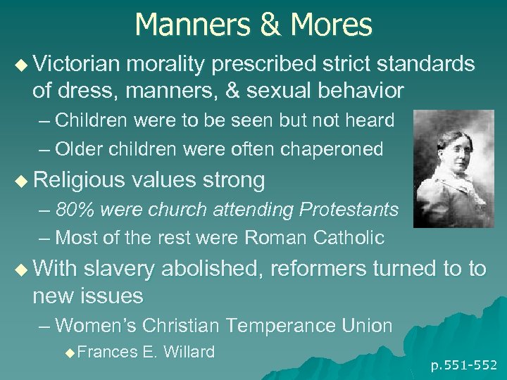 Manners & Mores u Victorian morality prescribed strict standards of dress, manners, & sexual