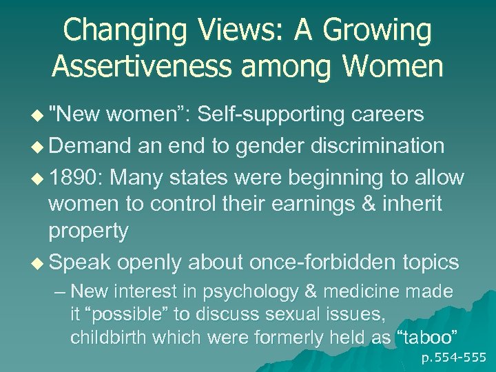Changing Views: A Growing Assertiveness among Women u "New women”: Self-supporting careers u Demand