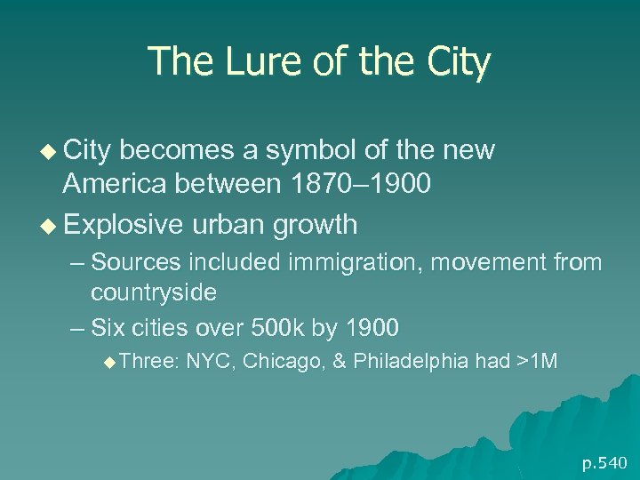 The Lure of the City u City becomes a symbol of the new America