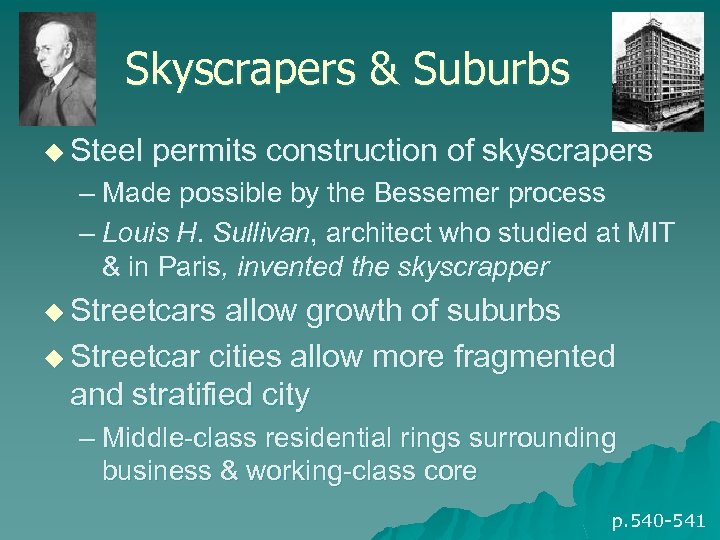 Skyscrapers & Suburbs u Steel permits construction of skyscrapers – Made possible by the
