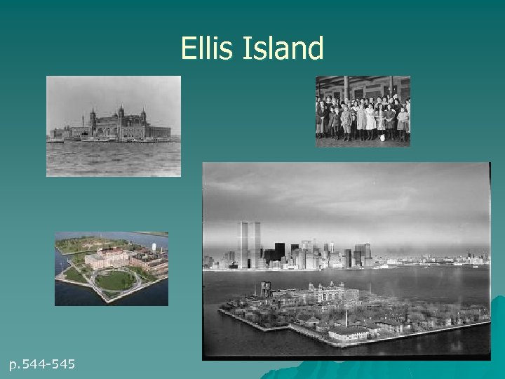 Ellis Island p. 544 -545 