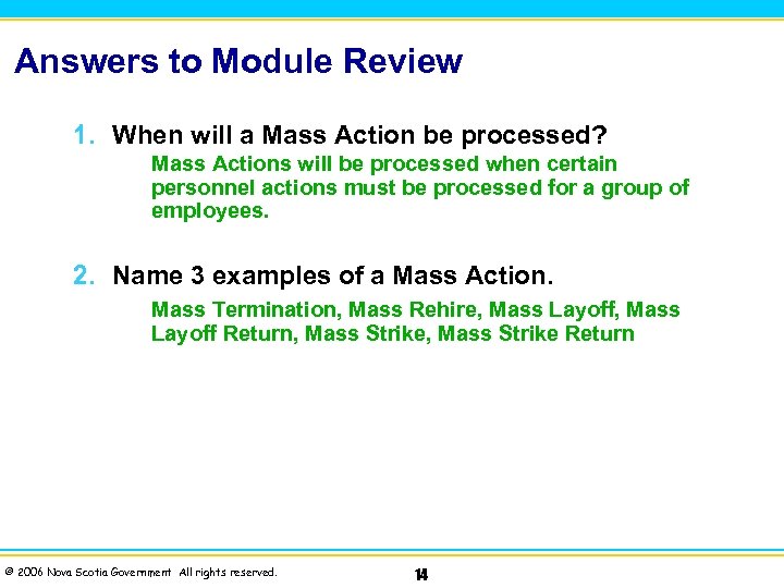 Answers to Module Review 1. When will a Mass Action be processed? Mass Actions