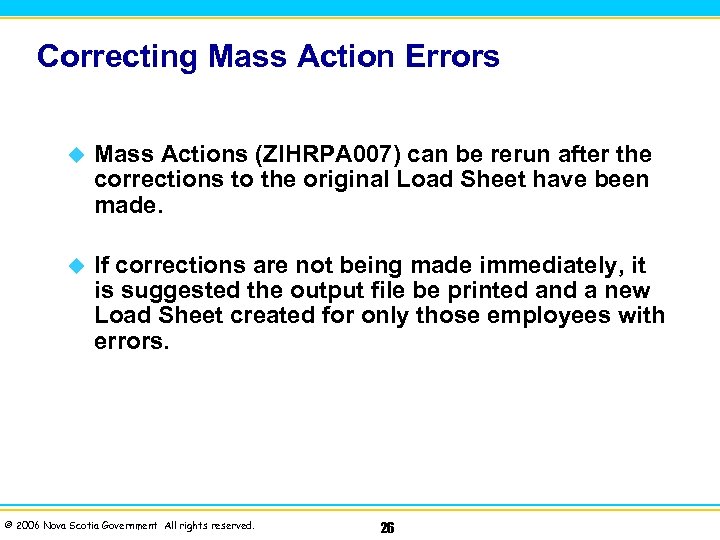 Correcting Mass Action Errors u Mass Actions (ZIHRPA 007) can be rerun after the