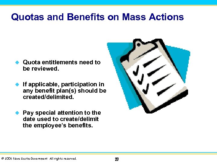 Quotas and Benefits on Mass Actions u Quota entitlements need to be reviewed. u