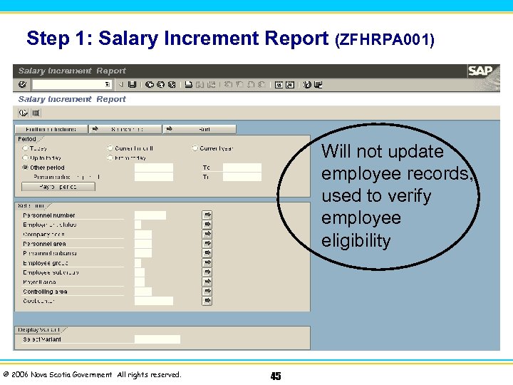 Step 1: Salary Increment Report (ZFHRPA 001) Will not update employee records, used to