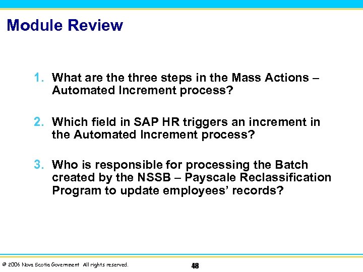 Module Review 1. What are three steps in the Mass Actions – Automated Increment