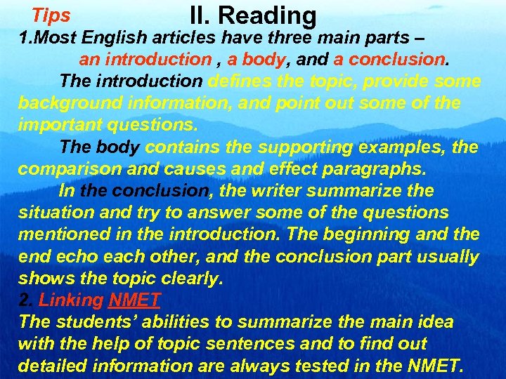 Tips II. Reading 1. Most English articles have three main parts – an introduction