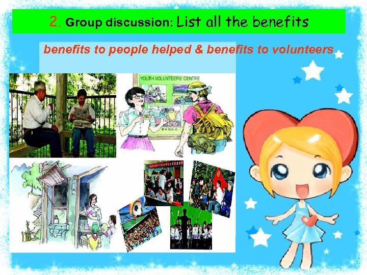 2. Group discussion: List all the benefits to people helped & benefits to volunteers