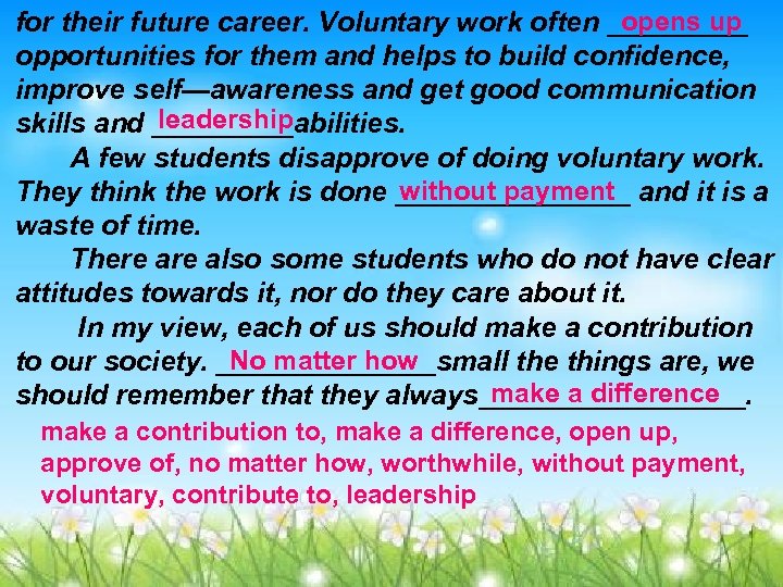 opens up for their future career. Voluntary work often _____ opportunities for them and