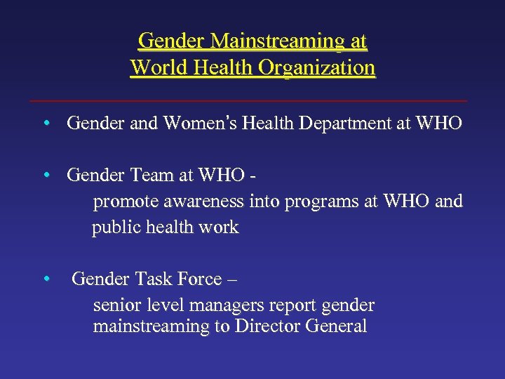 Gender Mainstreaming at World Health Organization • Gender and Women’s Health Department at WHO
