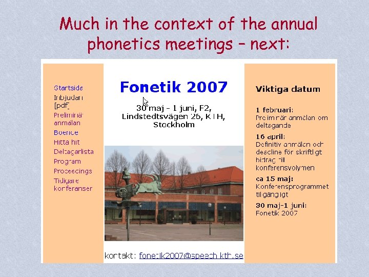 Much in the context of the annual phonetics meetings – next: 