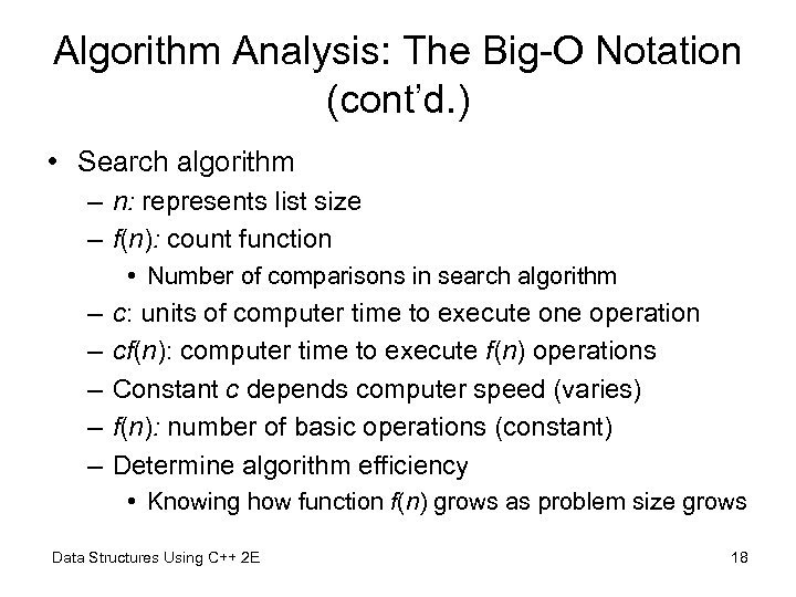 Algorithm Analysis: The Big-O Notation (cont’d. ) • Search algorithm – n: represents list