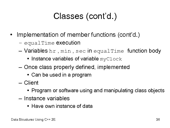 Classes (cont’d. ) • Implementation of member functions (cont’d. ) – equal. Time execution