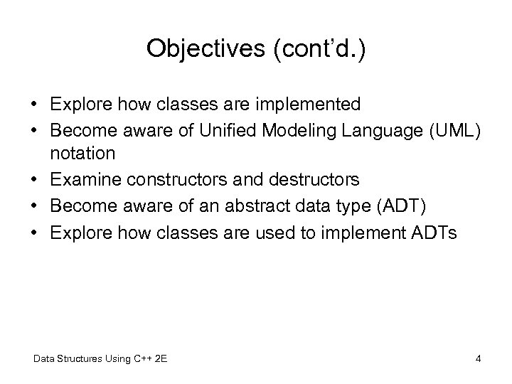 Objectives (cont’d. ) • Explore how classes are implemented • Become aware of Unified