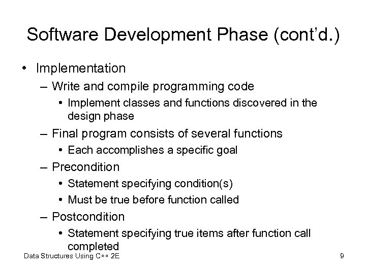 Software Development Phase (cont’d. ) • Implementation – Write and compile programming code •