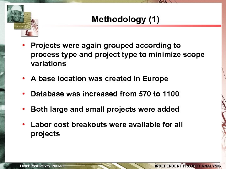 Methodology (1) • Projects were again grouped according to process type and project type