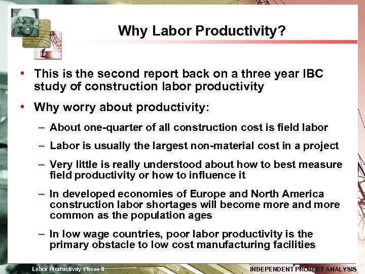 Why Labor Productivity? • This is the second report back on a three year